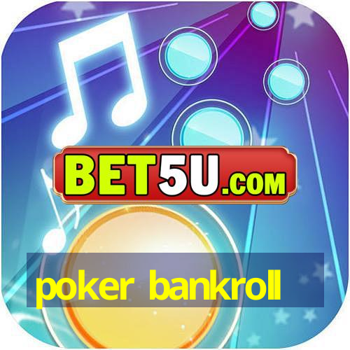 poker bankroll